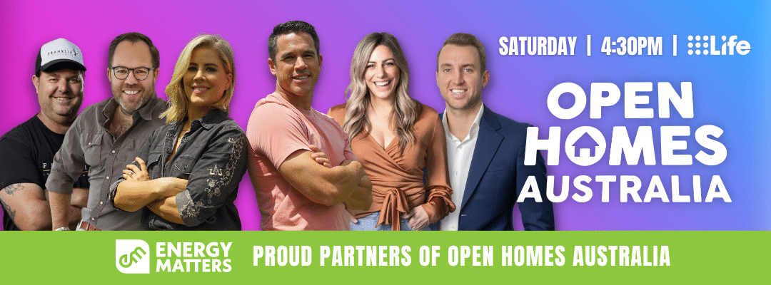 Energy Matters is proudly partners of Open Homes Australia