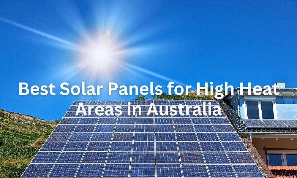 best solar panels heat resistance