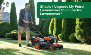 Should I Upgrade My Petrol Lawnmower to an Electric Lawnmower?