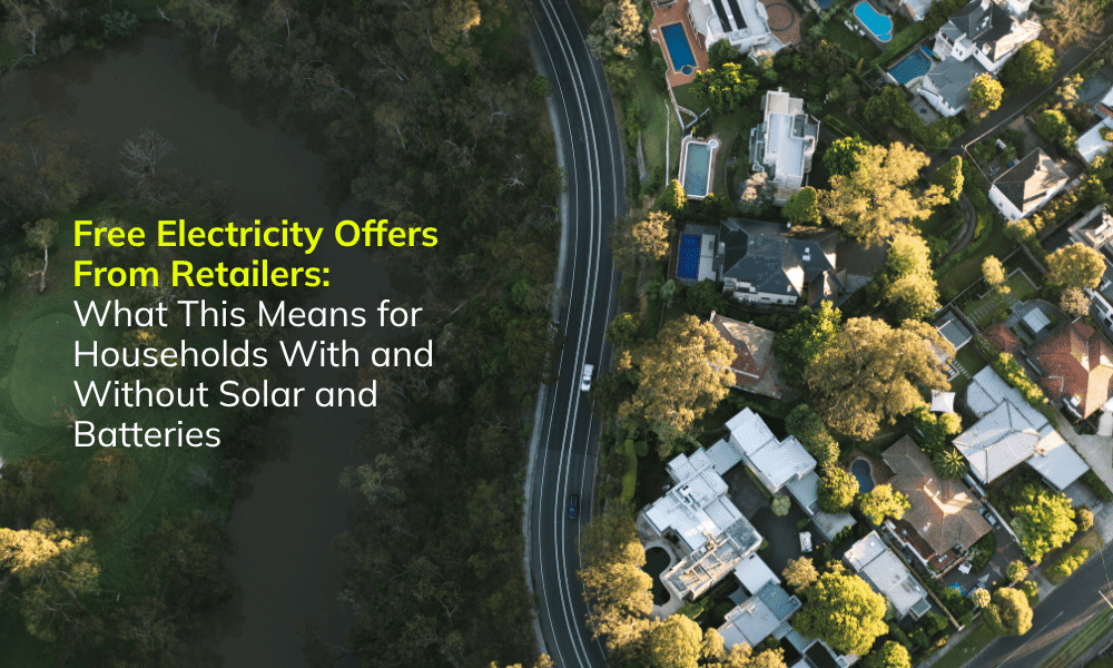 Free Electricity Offers From Retailers: What This Means for Households With and Without Solar and Batteries