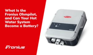 What Is the Fronius Ohmpilot and Can Your Hot Water System Become a Battery What Is the Fronius Ohmpilot and Can Your Hot Water System Become a Battery
