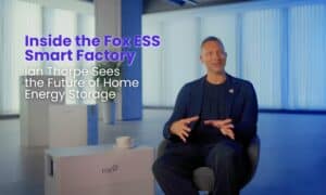 Inside the Fox ESS Smart Factory Ian Thorpe Sees the Future of Home Energy Storage